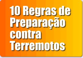 10 Regras de Preparação contra Terremotos