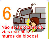 No se aproxime de vias estreitas e muros de blocos!