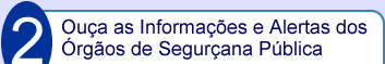 Oua as Informaes e Alertas dos rgos de Segurana Pblica